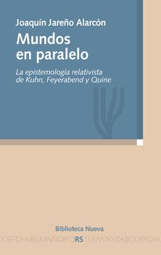 portada Mundos en Paralelo: La Epistemología Relativista de Kuhn, Feyerabend y Quine (Razón y Sociedad) (in Spanish)