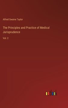 portada The Principles and Practice of Medical Jurisprudence: Vol. 2 (en Inglés)