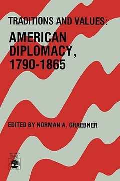 portada traditions and values: american diplomacy 1790-1865 (en Inglés)