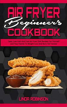 portada Air Fryer Beginner's Cookbook: Easy, low Cost and Fast air Fryer Diet Recipes for Yourself and Your Family to Weight Loss and Burn fat Forever 