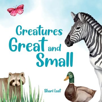 portada Creatures Great and Small: A delightful rhyming introduction to some of our planet's most fascinating creatures (en Inglés)