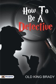 portada How to Be a Detective (en Inglés)