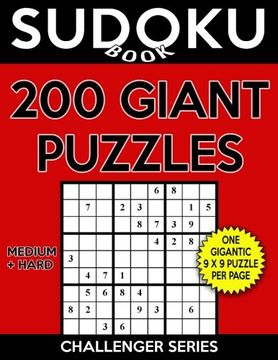 portada Sudoku Book 200 GIANT Puzzles, 100 Medium and 100 Hard: Sudoku Puzzle Book With One Large Print Gigantic Puzzle Per Page and Two Levels of Difficulty ... (Sudoku Book Challenger Series) (Volume 53)