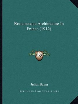 portada romanesque architecture in france (1912) (en Inglés)