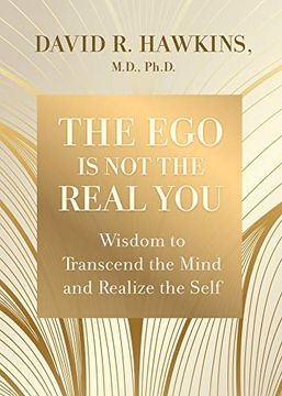 portada The Ego Is Not the Real You: Wisdom to Transcend the Mind and Realize the Self (en Inglés)