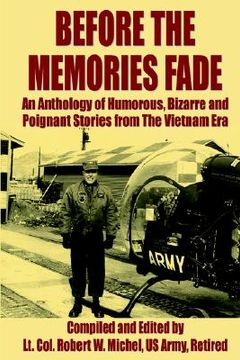 portada before the memories fade: an anthology of humorous, bizarre and poignant stories from the vietnam era
