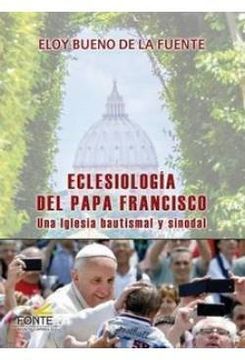 portada Eclesiología del Papa Francisco: Una Iglesia bautismal y sinodal