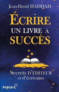 portada Écrire un livre à succès: Secrets d'éditeur et d'écrivains (en Francés)