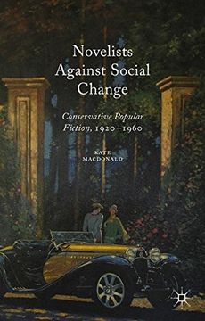 portada Novelists Against Social Change: Conservative Popular Fiction, 1920-1960 (en Inglés)