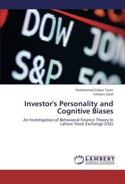 portada Investor's Personality and Cognitive Biases: An Investigation of Behavioral Finance Theory In Lahore Stock Exchange (LSE)
