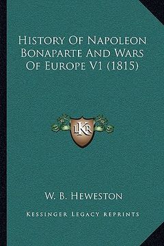 portada history of napoleon bonaparte and wars of europe v1 (1815) (en Inglés)