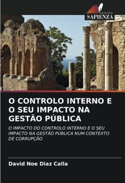 portada O Controlo Interno e o seu Impacto na Gestão Pública: O Impacto do Controlo Interno e o seu Impacto na Gestão Pública num Contexto de Corrupção