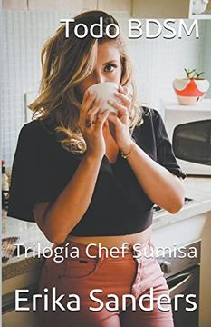 portada Todo BDSM. Trilogía Chef Sumisa (in Spanish)