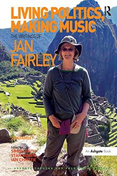 portada Living Politics, Making Music: The Writings of Jan Fairley (en Inglés)