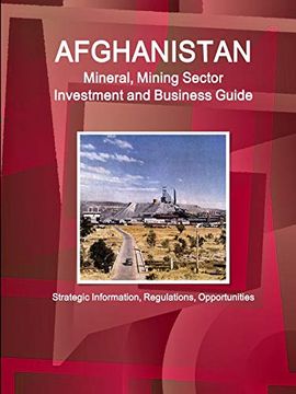 portada Afghanistan Mineral, Mining Sector Investment and Business Guide - Strategic Information, Regulations, Opportunities (World Strategic and Business Information Library) (en Inglés)