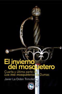portada El Invierno del Mosquetero: Cuarta y Última Parte a "Los Tres Mosqueteros" de Dumas (Literatura rey Lear) (in Spanish)