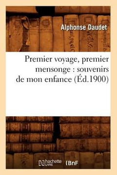 portada Premier Voyage, Premier Mensonge: Souvenirs de Mon Enfance (Éd.1900) (en Francés)