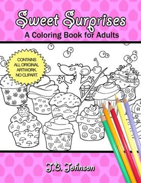 portada Sweet Surprises: A Coloring Book for Adults (Chroma Tomes) (Volume 11)