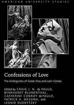 portada Confessions of Love: The Ambiguities of Greek "Eros" and Latin "Caritas" (American University Studies) (en Inglés)