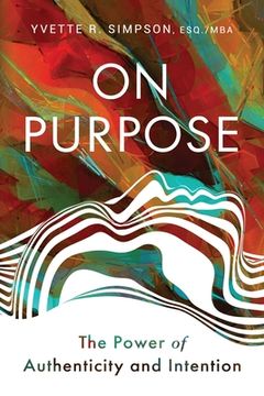 portada On Purpose: The Power of Authenticity and Intention (en Inglés)