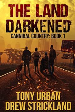 portada The Land Darkened: A Post Apocalyptic Thriller (Cannibal Country) (en Inglés)