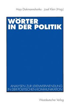 portada Wörter in Der Politik: Analysen Zur Lexemverwendung in Der Politischen Kommunikation (in German)