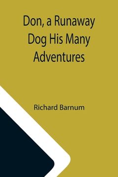 portada Don, a Runaway Dog His Many Adventures (in English)