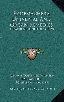 portada rademacher's universal and organ remedies: erfahrungsheillehre (1909) (en Inglés)