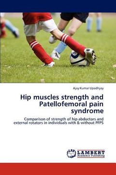 portada hip muscles strength and patellofemoral pain syndrome (en Inglés)