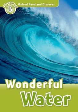 portada Oxford Read and Discover: Level 3: Wonderful Water (en Inglés)