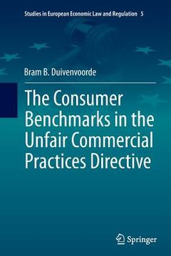 portada The Consumer Benchmarks in the Unfair Commercial Practices Directive (en Inglés)
