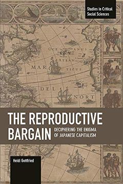 portada The Reproductive Bargain: Deciphering the Enigma of Japanese Capitalism (Studies in Critical Social Sciences) (en Inglés)