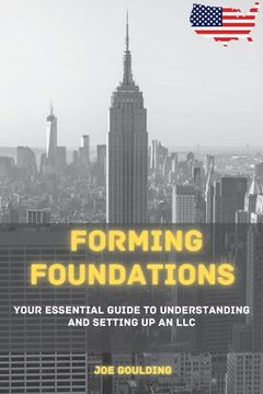 portada Forming Foundations: Your Essential Guide to Understanding and Setting Up an LLC (en Inglés)