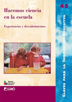 portada Hacemos Ciencia en la Escuela: Experiencias y Descubrimientos: 045 (Editorial Popular) (in Spanish)