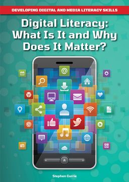 portada Digital Literacy: What Is It and Why Does It Matter? (en Inglés)
