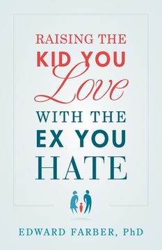 portada Raising the Kid You Love with the Ex You Hate (en Inglés)