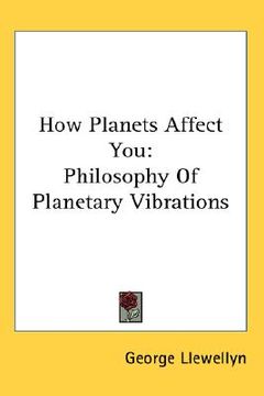portada how planets affect you: philosophy of planetary vibrations (en Inglés)