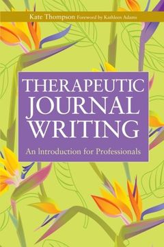 portada Therapeutic Journal Writing: An Introduction for Professionals (Writing for Therapy or Personal Development)