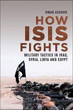 portada How Isis Fights: Military Tactics in Iraq, Syria, Libya and Egypt