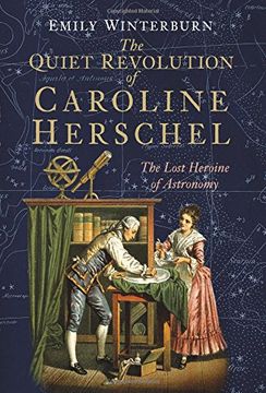 portada The Quiet Revolution of Caroline Herschel: The Lost Heroine of Astronomy