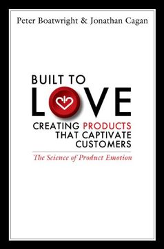 portada Built to Love: Creating Products That Captivate Customers