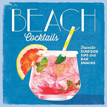 portada Beach Cocktails: Favorite Surfside Sips and Bar Snacks (en Inglés)