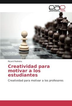 portada Creatividad para motivar a los estudiantes: Creatividad para motivar a los profesores