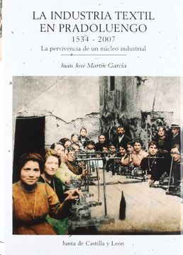 portada La industria textil en pradoluengo, 1534-2007 (en Catalá)