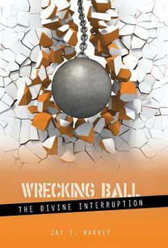 portada Wrecking Ball: The Divine Interruption (en Inglés)
