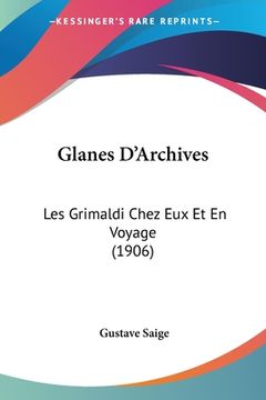 portada Glanes D'Archives: Les Grimaldi Chez Eux Et En Voyage (1906) (en Francés)