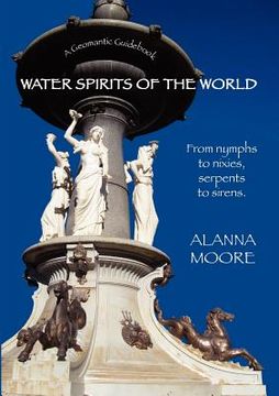 portada Water Spirits of the World - From Nymphs to Nixies, Serpents to Sirens