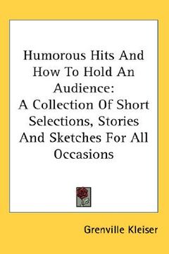 portada humorous hits and how to hold an audience: a collection of short selections, stories and sketches for all occasions (en Inglés)