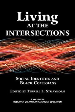 portada Living at the Intersections: Social Identities and Black Collegians (Research on African American Education) (en Inglés)