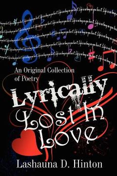 portada lyrically lost in love: an original collection of poetry (en Inglés)